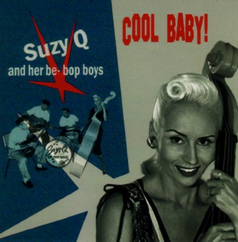 CD cover: Suzy-Q and her Be-Bop Boys - Cool Baby